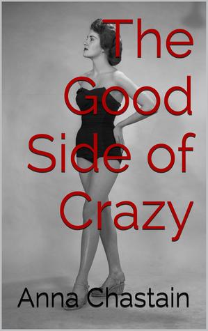 The Good Side of Crazy