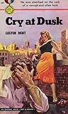 Cry at Dusk by Lester Dent