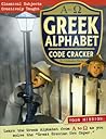 Greek Alphabet Code Cracker (English and Greek Edition) Greek Alphabet Code Cracker (English and Greek Edition)