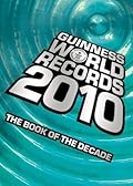 Guinness World Records 2010: The Book of the Decade