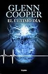 El último día by Glenn Cooper