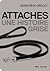 Attaches, une histoire grise