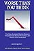 Worse Than You Think: The Real Economy Hidden Beneath Washington's Rigged Statistics, and Where to Go from Here