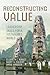 Reconstructing Value: Leadership Skills for a Sustainable World (Rotman-UTP Publishing - Business and Sustainability)