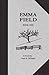 Emma Field: Book One