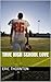 True High School Love by Eric Roberts