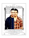 Two Indians Talking Two Indians Talking