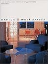 Office + Workspaces: An International Portfolio of 43 Designers