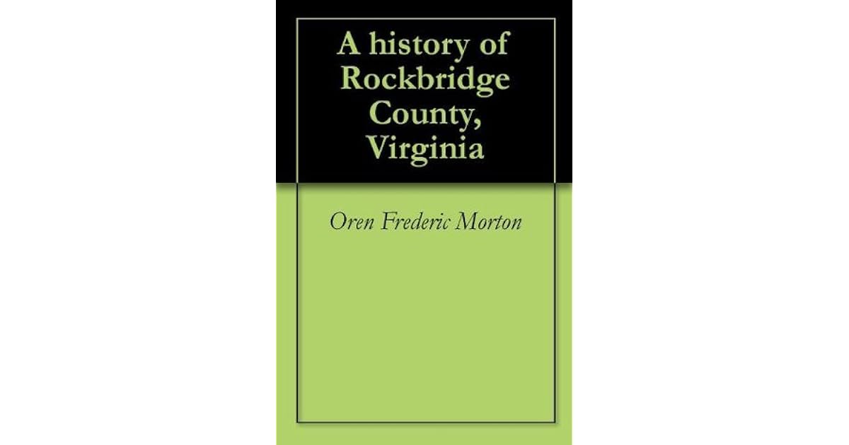 A history of Rockbridge County, Virginia by Oren Frederic Morton