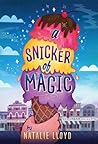 A Snicker of Magic by Natalie Lloyd A Snicker of Magic by Natalie Lloyd