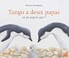Tango a deux papas et pourquoi pas? by Béatrice Boutignon Tango a deux papas et pourquoi pas? by Béatrice Boutignon