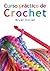 Curso práctico de crochet. Nivel inicial (Manos maravillosas nº 1) (Spanish Edition)