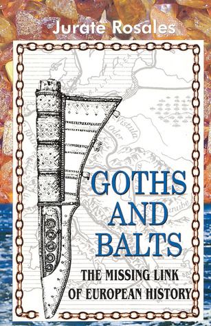 Goths and Balts The Missing Link of European History