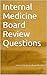 Internal Medicine Board Review Questions