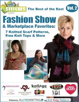 The Best of the East STITCHES Fashion Show & Marketplace Favorites: 7 Knitted Scarf Patterns, Free Knit Tops & More free eBook (Kindle Edition)