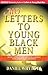 Mo' Letters to Young Black Men: More Advice & Encouragement for a Difficult Journey