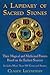 A Lapidary of Sacred Stones: Their Magical and Medicinal Powers Based on the Earliest Sources