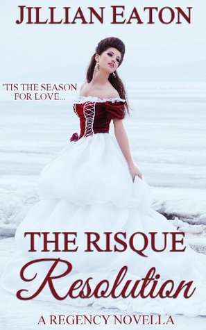 The Risque Resolution (Regency Christmas Romance)