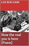 Now the real you is here Now the real you is here