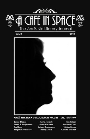A Cafe in Space: The Anais Nin Literary Journal, Volume 8 (Kindle Edition)