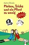 Pleiten, Tricks und ein Pferd zu wenig (Freche Pferde suchen Freunde) Pleiten, Tricks und ein Pferd zu wenig (Freche Pferde suchen Freunde)