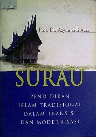 Surau: Pendidikan Islam Tradisional dalam Transisi dan Modernisasi (Paperback)