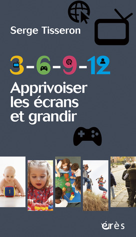 3-6-9-12 Apprivoiser les écrans et grandir (Paperback)