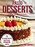 Paleo Desserts: 70 Delicous & Healthy Gluten-free, Sugar-free, Allergy Free, Low carb Dessert Recipes for the Paleo Lifestyle (Includes Nutrition Facts, ... Tips) (Practical Paleo Cookbook Book 2)