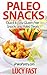 Paleo Snacks by Lucy Fast