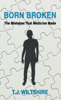 Born Broken: The Mistakes That Medicine Made (Paperback)