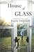 House of Glass by Sophie Littlefield