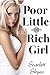 Poor Little Rich Girl