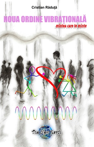 NOUA ORDINE VIBRAȚIONALĂ, mintea care te minte