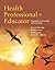 Health Professional as Educator: Principles of Teaching and Learning