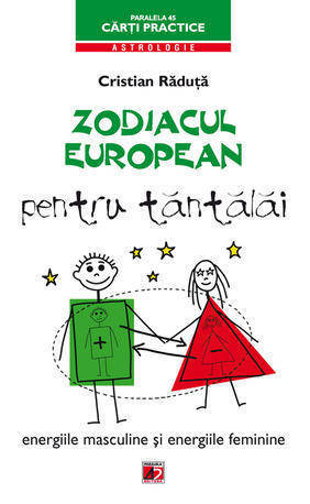 ZODIACUL EUROPEAN PENTRU TĂNTĂLĂI, energiile masculine & energiile feminine (Paperback)