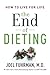 The End of Dieting by Joel Fuhrman