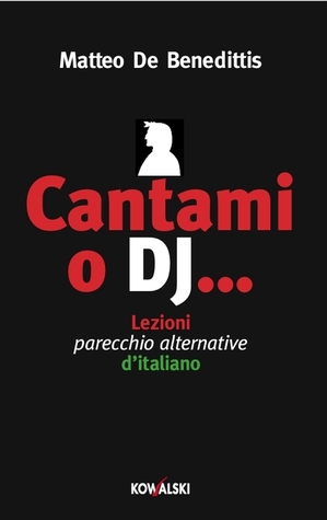 Cantami o DJ... Lezioni parecchio alternative d'italiano (Paperback)
