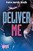 Deliver Me