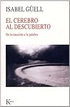 EL CEREBRO AL DESCUBIERTO:De la emoción a la palabra (Nueva Ciencia) (Spanish Edition)