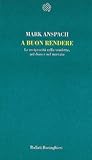 A buon rendere. La reciprocità nella vendetta, nel dono e nel mercato