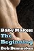 Baby Maker - The Beginning (Tricked Breeding)