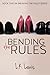 Bending the Rules (Breaking...
