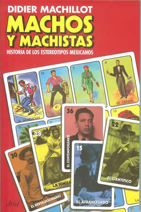 Machos y machistas. Historia de los estereotipos mexicanos