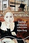 Sueños olvidados y otros relatos by Stefan Zweig