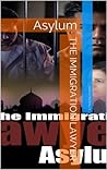 The Immigration Lawyer: Asylum (Volume 1)
