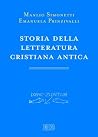 Storia della letteratura cristiana antica Storia della letteratura cristiana antica
