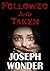 Followed and Taken: The End's Beginning (Book 1) (Followed and Taken Short Story Series)