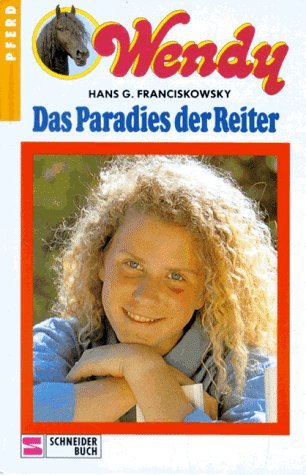 Das Paradies der Reiter (Wendy, #1)