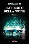 Il circolo della notte by Davide Zanfini