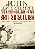 The Autobiography of the British Soldier by John Lewis-Stempel